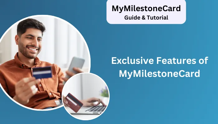 Exclusive Features of MyMilestoneCard Exclusive Features of MyMilestoneCard
