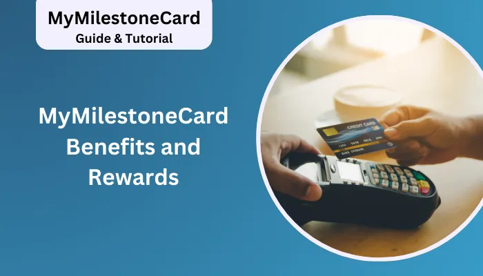 MyMilestoneCard Benefits and Rewards MyMilestoneCard Benefits and Rewards