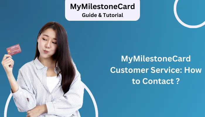 MyMilestoneCard Customer Service: How to Contact ? MyMilestoneCard Customer Service: How to Contact ?