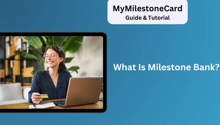 What Is Milestone Bank?